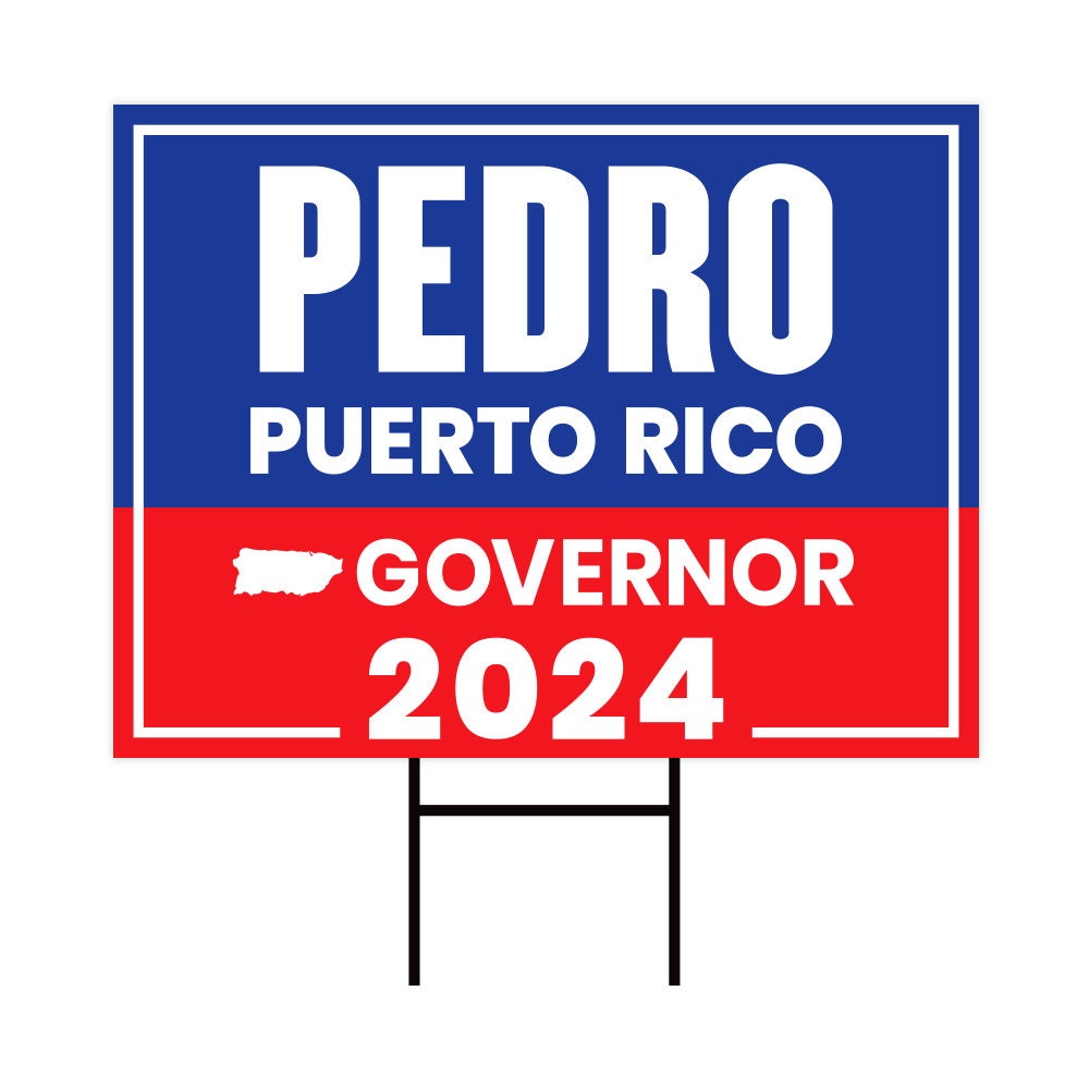 Pedro Pierluisi For Puerto Rico Governor Yard Sign - Coroplast 2024 Governor Elections Race Red White & Blue Yard Sign with Metal H-Stake