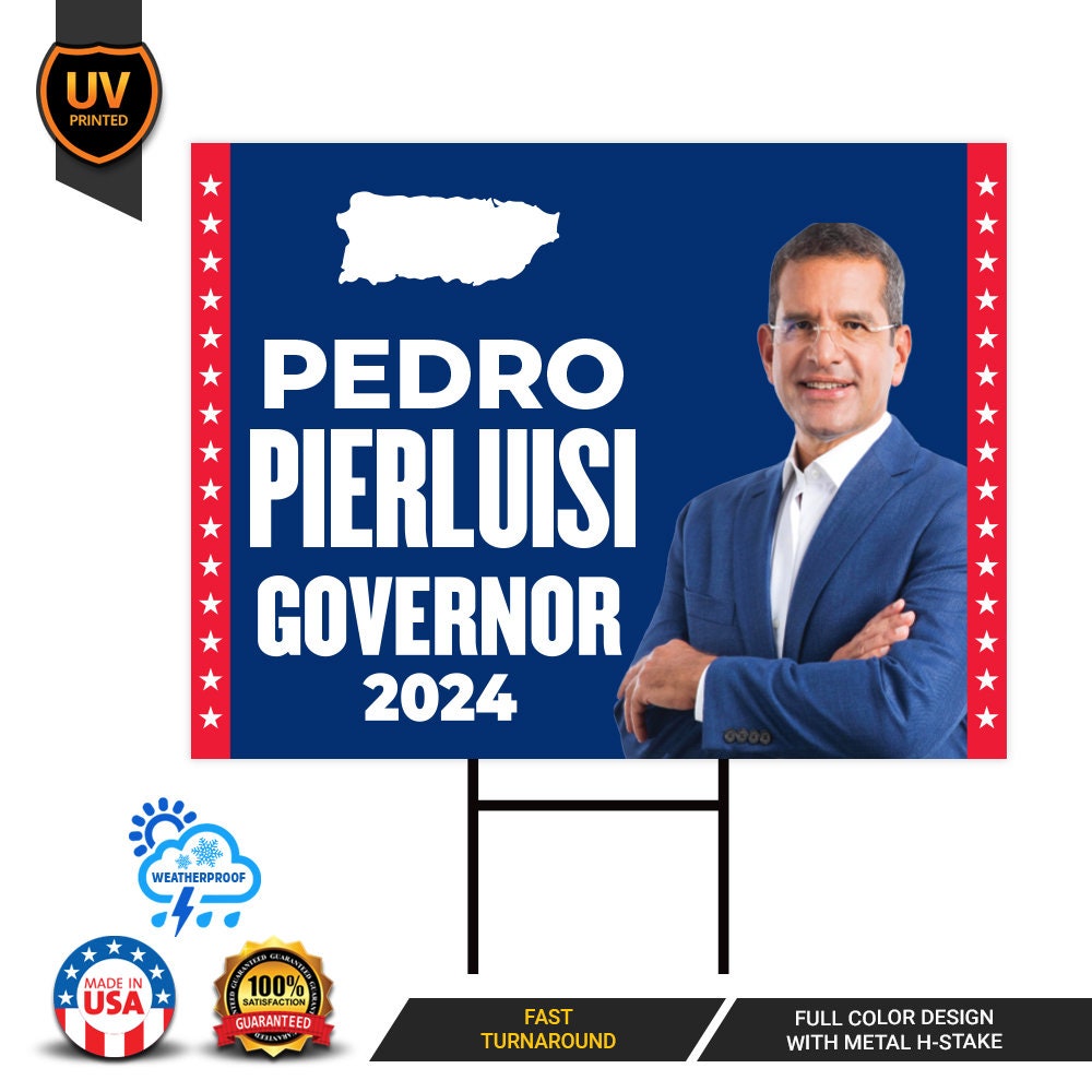 Pedro Pierluisi For Puerto Rico Governor Yard Sign - Coroplast 2024 Governor Elections Race Red White & Blue Yard Sign with Metal H-Stake