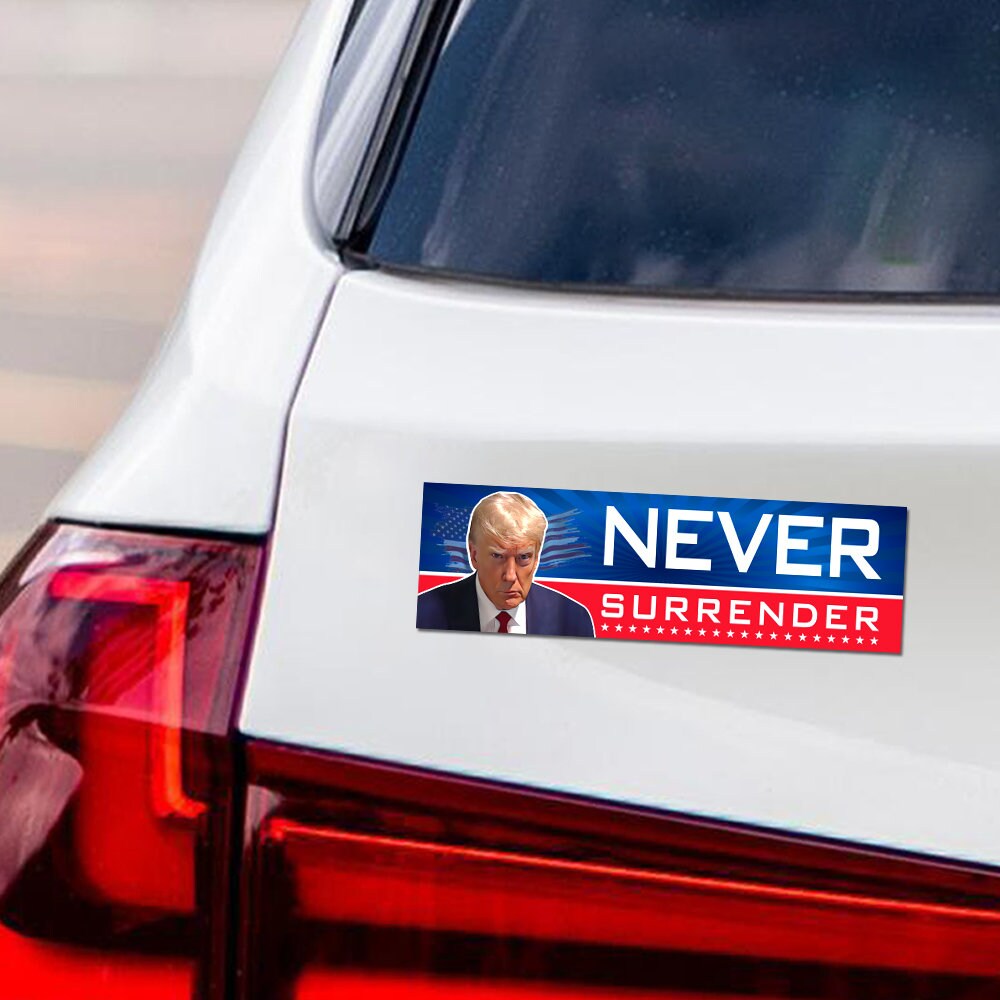Never Surrender 2024 Magnet, Take America Back, Trump For President 2024 Car Magnet, Trump Magnet, Trump 2024 Vehicle Magnet, 10" x 3"