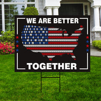 We Are Better Together Yard Sign - Coroplast Patriotic Lawn Sign, American Flag Yard Sign with Metal H-Stake