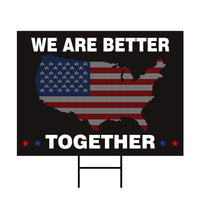 We Are Better Together Yard Sign - Coroplast Patriotic Lawn Sign, American Flag Yard Sign with Metal H-Stake