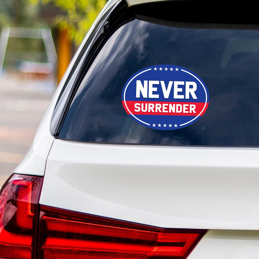 Never Surrender 2024 Sticker Vinyl Decal - Trump 2024, Donald Trump For President 2024, Take America Back Bumper Sticker Decal - 6" x 4.5"