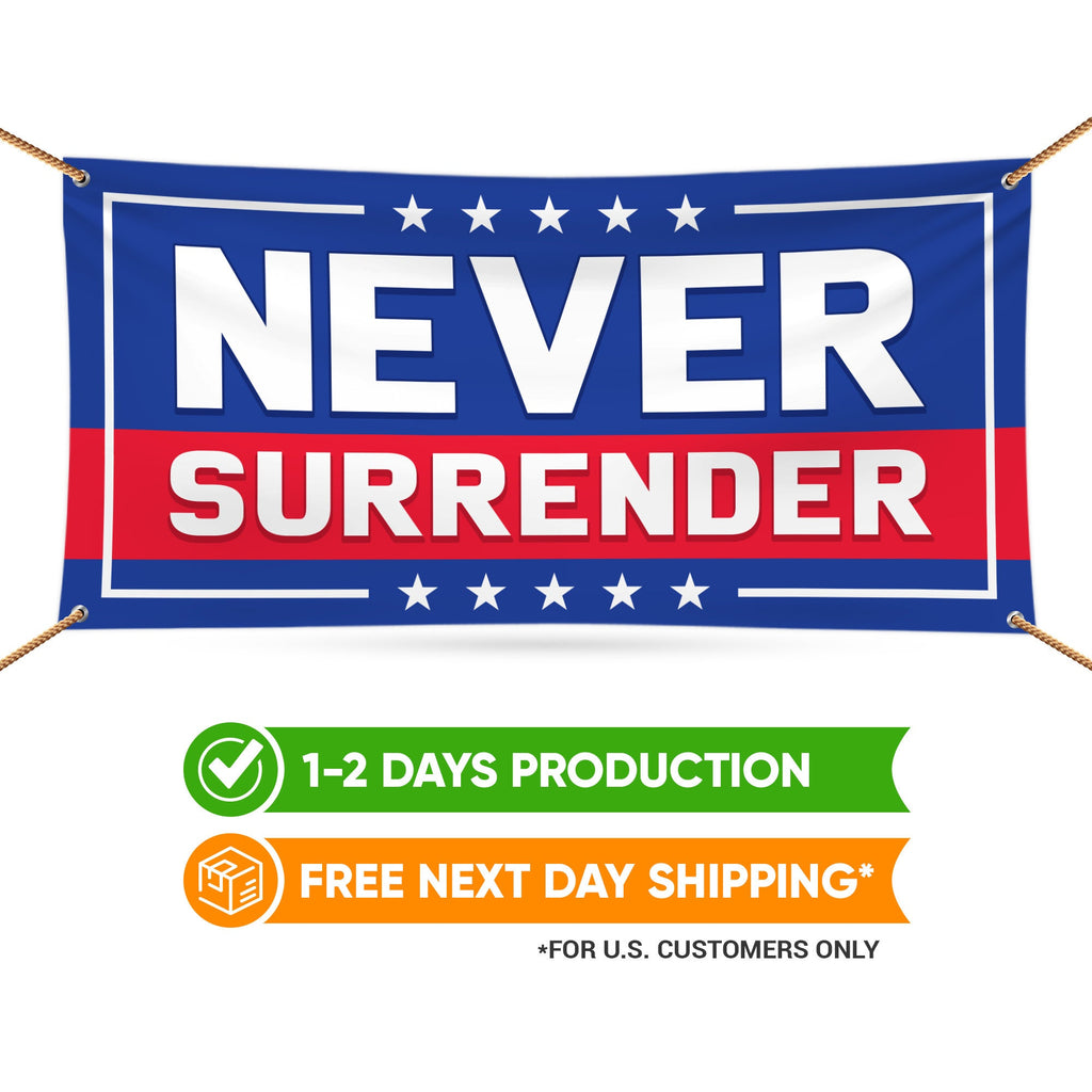 Never Surrender Banner Sign, 13 Oz Heavy Duty Waterproof Donald Trump For President 2024 Take American Back Vinyl Banner with Metal Grommets