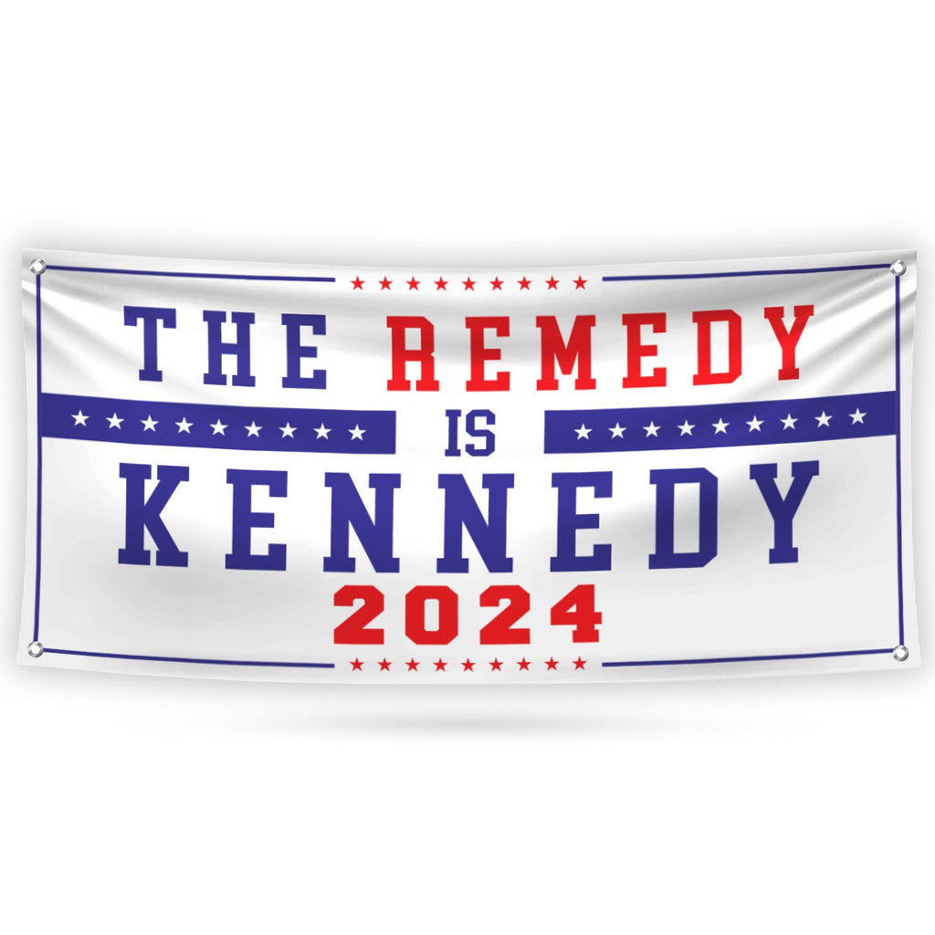 Kennedy 2024 Banner Sign, 13 Oz Waterproof The Remedy Is Kennedy Banner, Robert F. Kennedy Jr. For President 2024 Banner With Metal Grommets