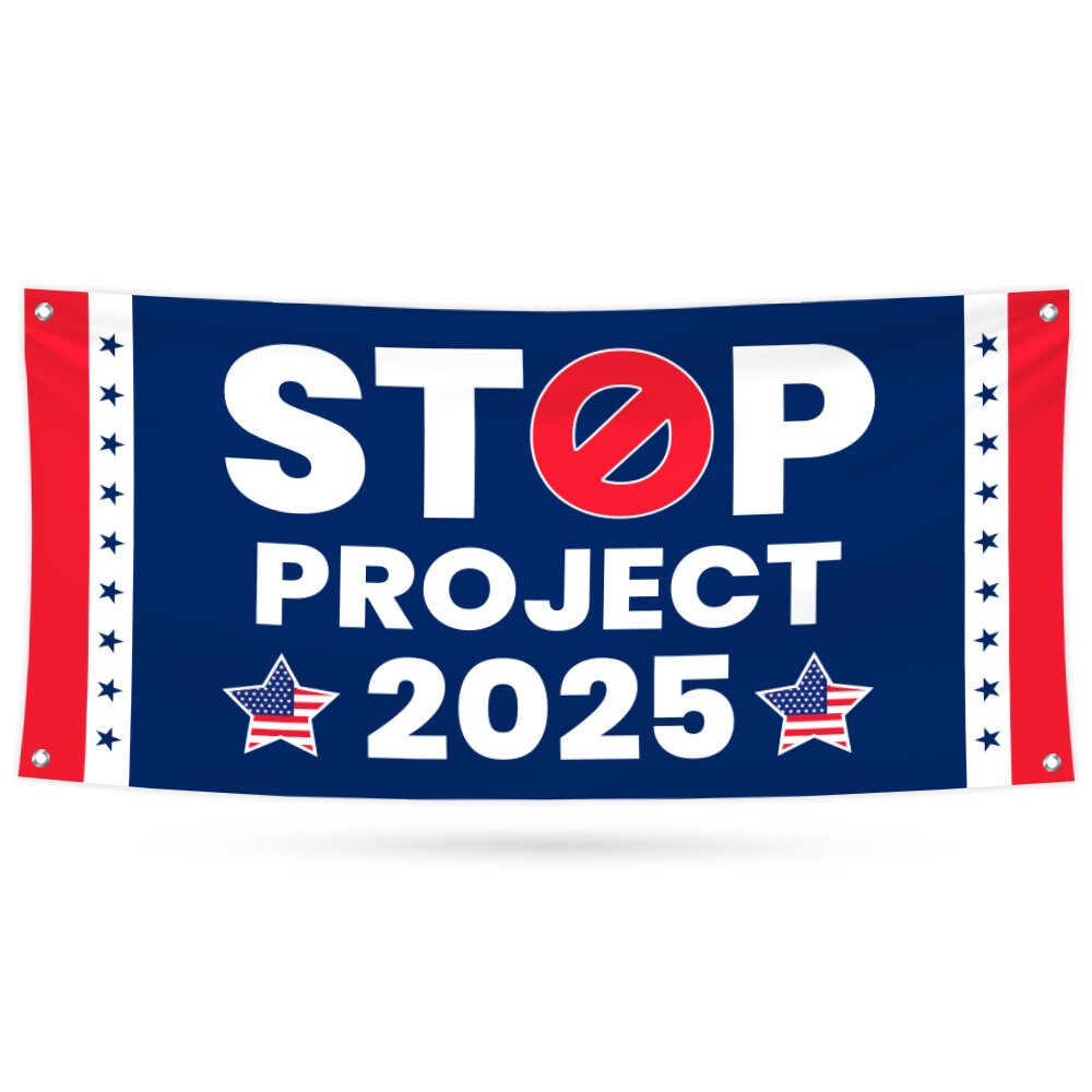 Stop Project 2025 Banner Sign, 13 Oz Waterproof Vote Democrat Banner, Vote Blue. For President 2024 Banner With Metal Grommets