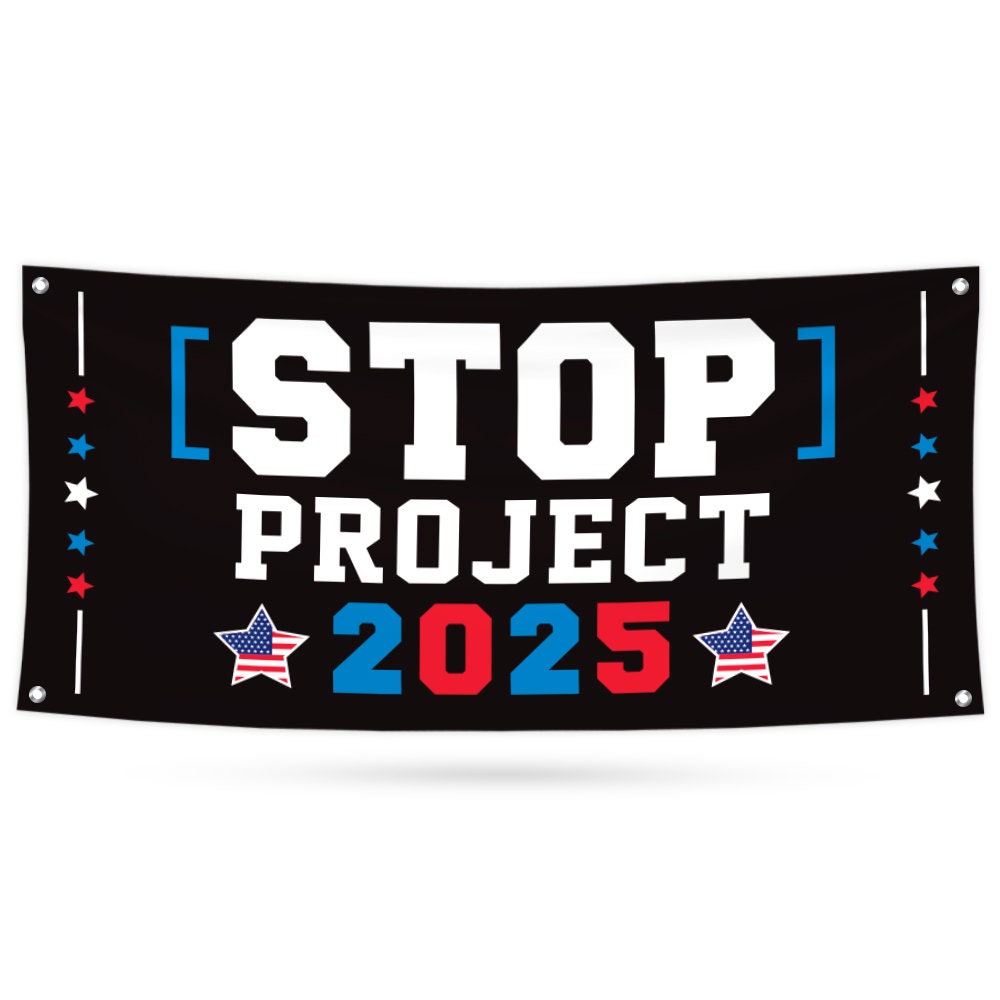 Stop Project 2025 Banner Sign, 13 Oz Waterproof Vote Democrat Banner, Vote Blue. For President 2024 Banner With Metal Grommets