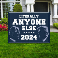 Anyone Else Yard Sign - Coroplast Presidential Election 2024 Lawn Sign, Funny Anyone Else Sign with Metal H-Stake