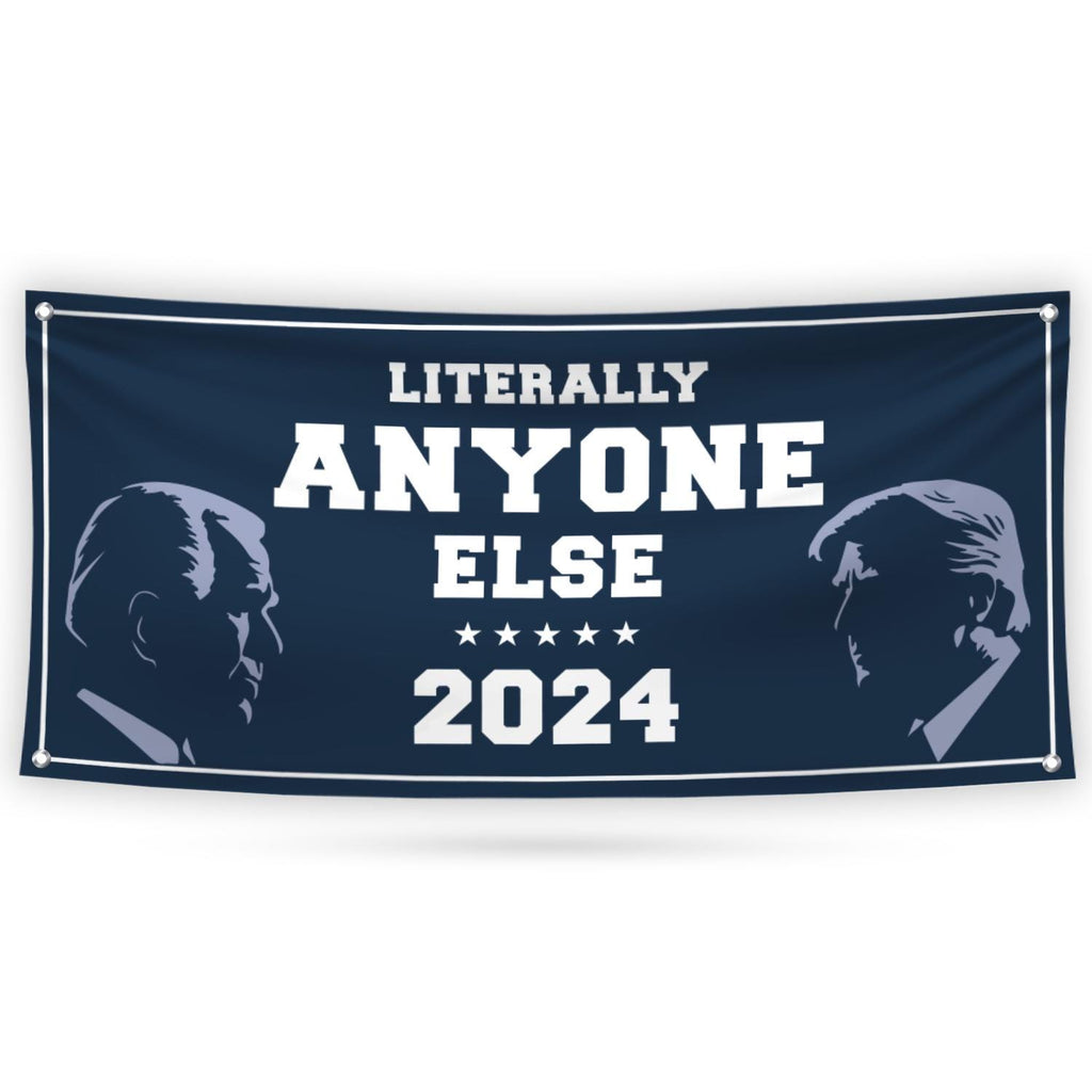 Anyone Else for President Banner Sign, 13 Oz Presidential Election 2024, Funny Anyone Else Vinyl Banner with Metal Grommets