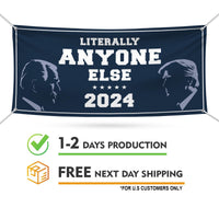 Anyone Else for President Banner Sign, 13 Oz Presidential Election 2024, Funny Anyone Else Vinyl Banner with Metal Grommets