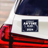 Anyone Else for President Magnet, Presidential Election 2024 Car Magnet, Funny Magnet, Anyone Else Vehicle Magnet, 6" x 4.5"