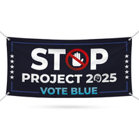 Stop Project 2025 Banner Sign, 13 Oz Waterproof Vote Democrat Banner, Vote Blue. For President 2024 Banner With Metal Grommets