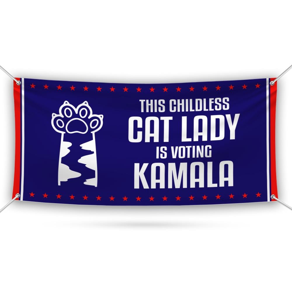 Kamala Harris 2024 Banner Sign, 13 Oz Harris For President 2024, Childless Cat Ladies Election 2024, Harris Vinyl Banner with Metal Grommets