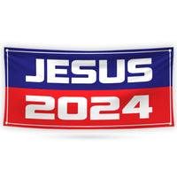 Jesus 2024 Banner Sign - 13 oz Waterproof Election 2024, Jesus 2024 Vinyl Banner With Metal Grommets