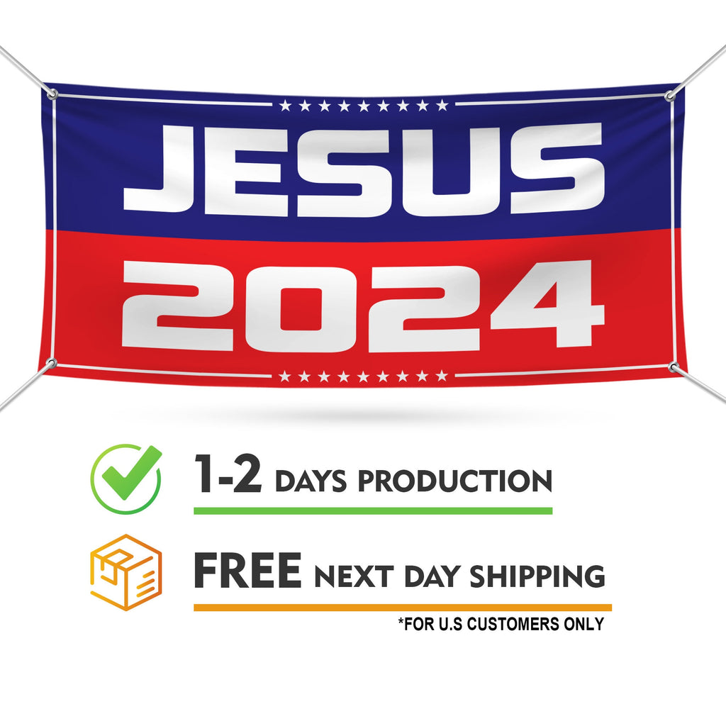Jesus 2024 Banner Sign - 13 oz Waterproof Election 2024, Jesus 2024 Vinyl Banner With Metal Grommets