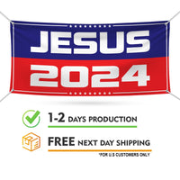 Jesus 2024 Banner Sign - 13 oz Waterproof Election 2024, Jesus 2024 Vinyl Banner With Metal Grommets