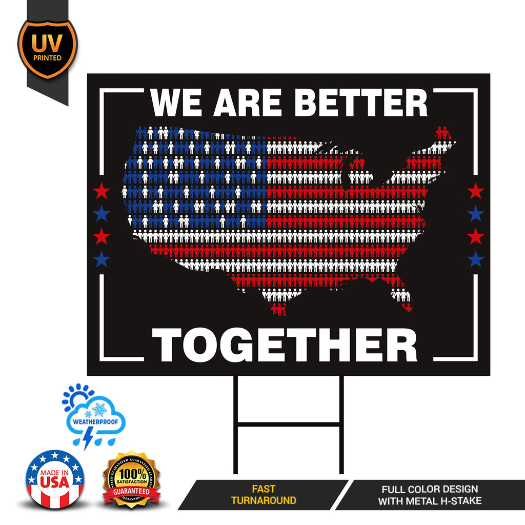 We Are Better Together Yard Sign - Coroplast Patriotic Lawn Sign, American Flag Yard Sign with Metal H-Stake