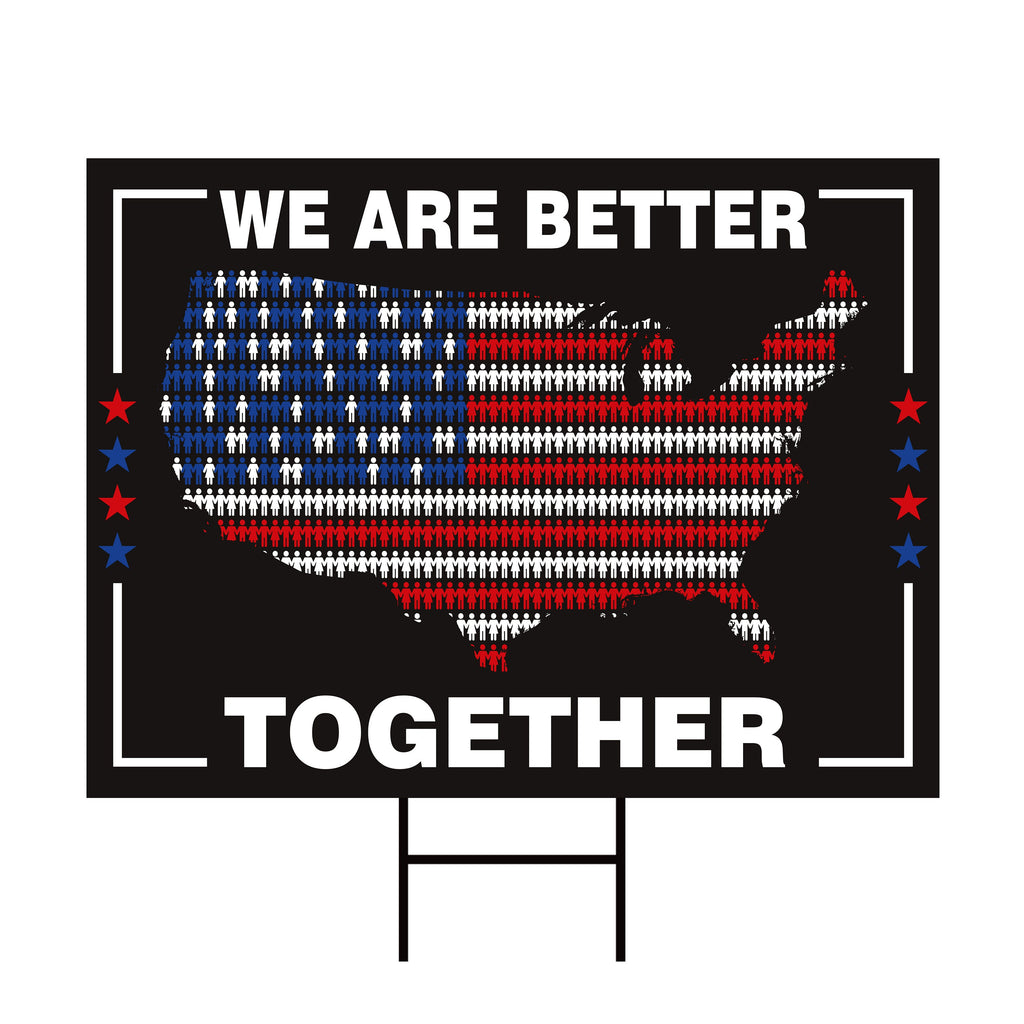 We Are Better Together Yard Sign - Coroplast Patriotic Lawn Sign, American Flag Yard Sign with Metal H-Stake