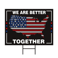 We Are Better Together Yard Sign - Coroplast Patriotic Lawn Sign, American Flag Yard Sign with Metal H-Stake