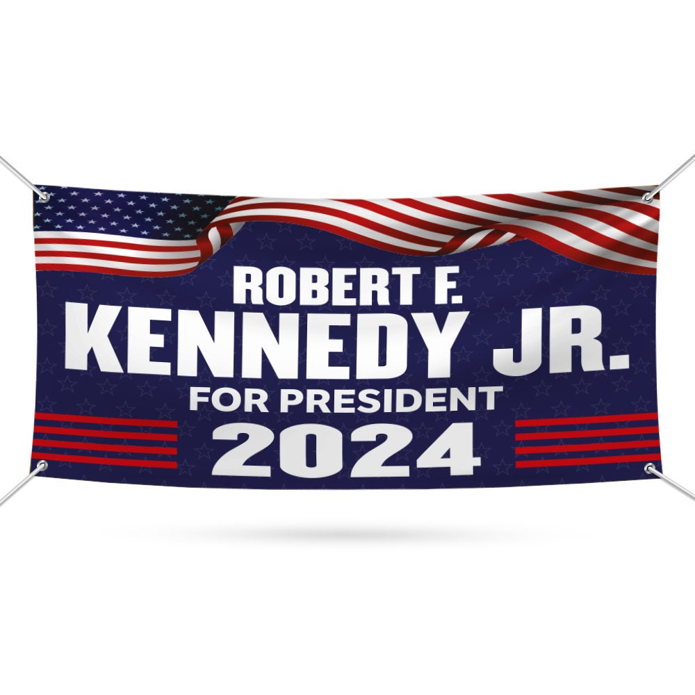 Kennedy 2024 Banner Sign, 13 Oz Waterproof RFK Jr. Election 2024 Banner, Robert F. Kennedy Jr. For President 2024 Banner With Metal Grommets