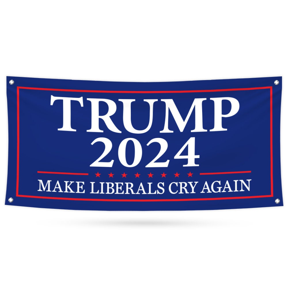 Make Liberals Cry Again Banner Sign, 13 Oz Heavy Duty Trump For President 2024 Take America Back Vinyl Banner with Metal Grommets