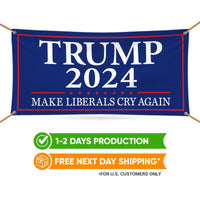Make Liberals Cry Again Banner Sign, 13 Oz Heavy Duty Trump For President 2024 Take America Back Vinyl Banner with Metal Grommets