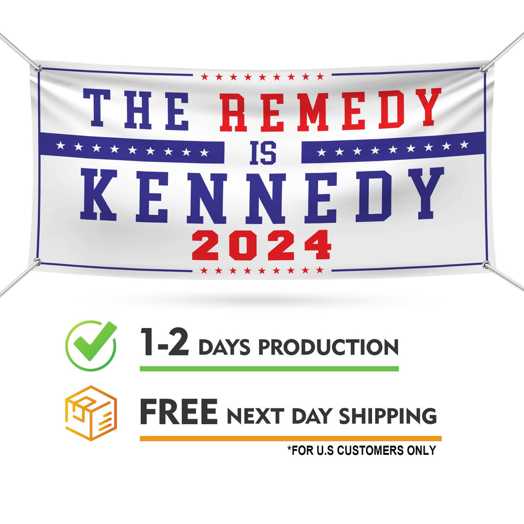 Kennedy 2024 Banner Sign, 13 Oz Waterproof The Remedy Is Kennedy Banner, Robert F. Kennedy Jr. For President 2024 Banner With Metal Grommets