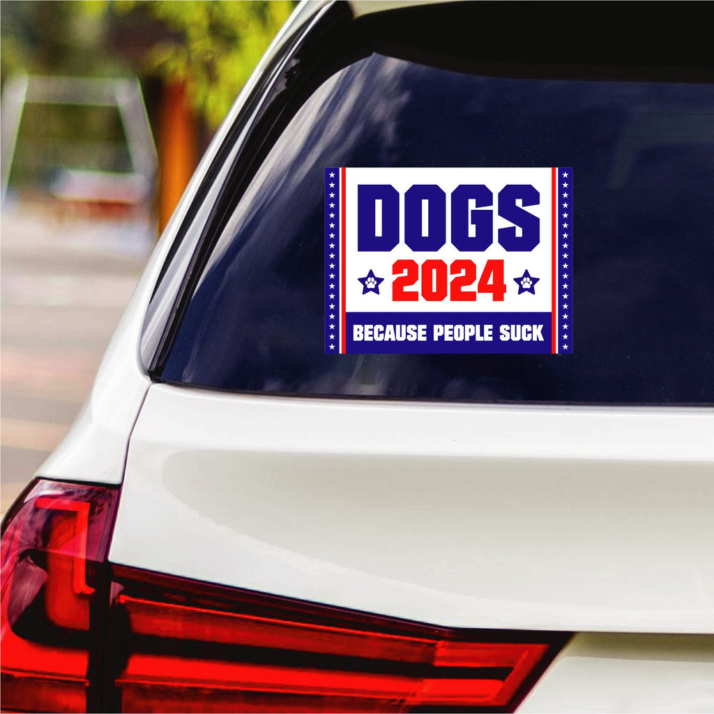 Dogs 2024 Because People Suck Sticker Vinyl Decal, Election 2024, Red White & Blue Bumper Sticker Decal - 6" x 4.5"
