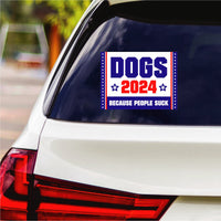 Dogs 2024 Because People Suck Sticker Vinyl Decal, Election 2024, Red White & Blue Bumper Sticker Decal - 6" x 4.5"