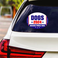 Dogs 2024 Because People Suck Sticker Vinyl Decal, Election 2024, Red White & Blue Bumper Sticker Decal - 6" x 4.5"