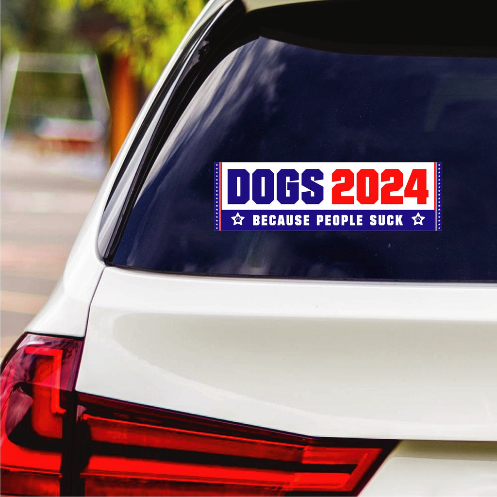 Dogs 2024 Because People Suck Sticker Vinyl Decal, Election 2024, Red White & Blue Bumper Sticker Decal - 10" x 3"