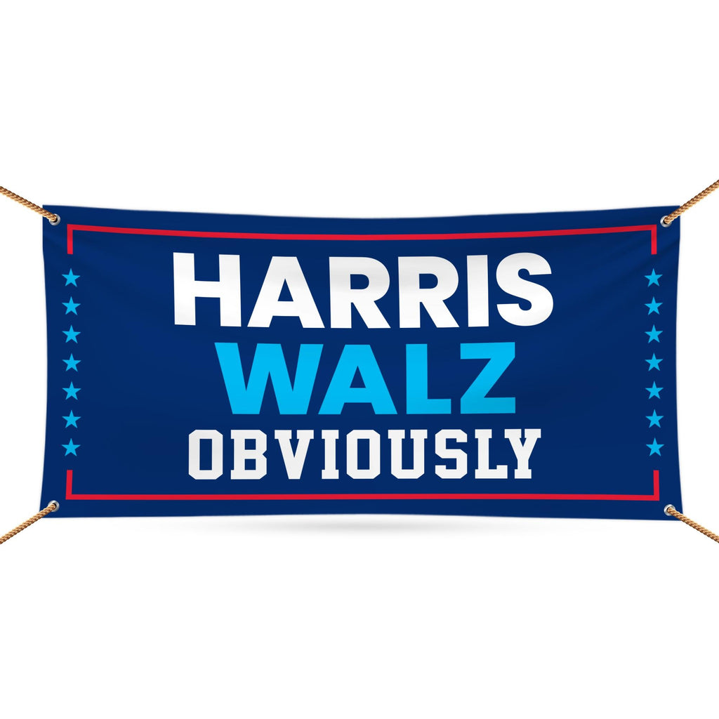 Harris Walz Obviously 2024 Banner Sign, 13 Oz Harris For President 2024, 2024 President Election Harris Vinyl Banner with Metal Grommets