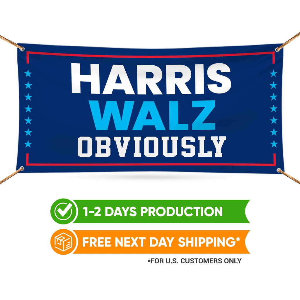 Harris Walz Obviously 2024 Banner Sign, 13 Oz Harris For President 2024, 2024 President Election Harris Vinyl Banner with Metal Grommets