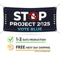 Stop Project 2025 Banner Sign, 13 Oz Waterproof Vote Democrat Banner, Vote Blue. For President 2024 Banner With Metal Grommets