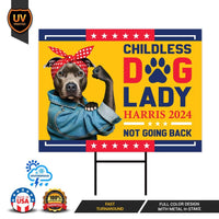 Childless Dog Lady Yard Sign - Coroplast Kamala Harris For President 2024 Lawn Sign, Election, Kamala Harris 2024 Signs with Metal H-Stake