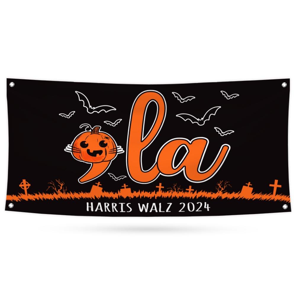 Comma La, Halloween Banner Sign, 13 Oz  Harris For President 2024, President Election 2024, Harris Walz Vinyl Banner with Metal Grommets