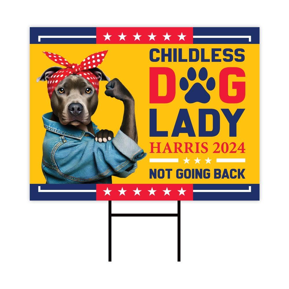 Childless Dog Lady Yard Sign - Coroplast Kamala Harris For President 2024 Lawn Sign, Election, Kamala Harris 2024 Signs with Metal H-Stake
