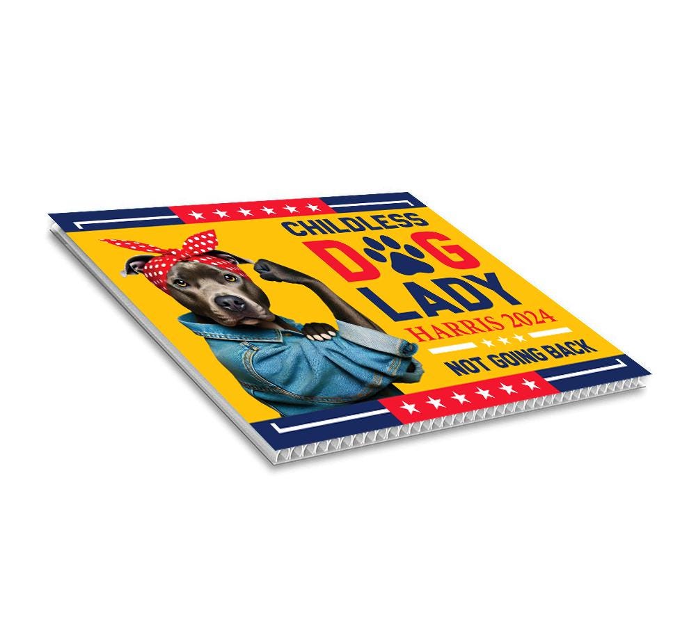 Childless Dog Lady Yard Sign - Coroplast Kamala Harris For President 2024 Lawn Sign, Election, Kamala Harris 2024 Signs with Metal H-Stake
