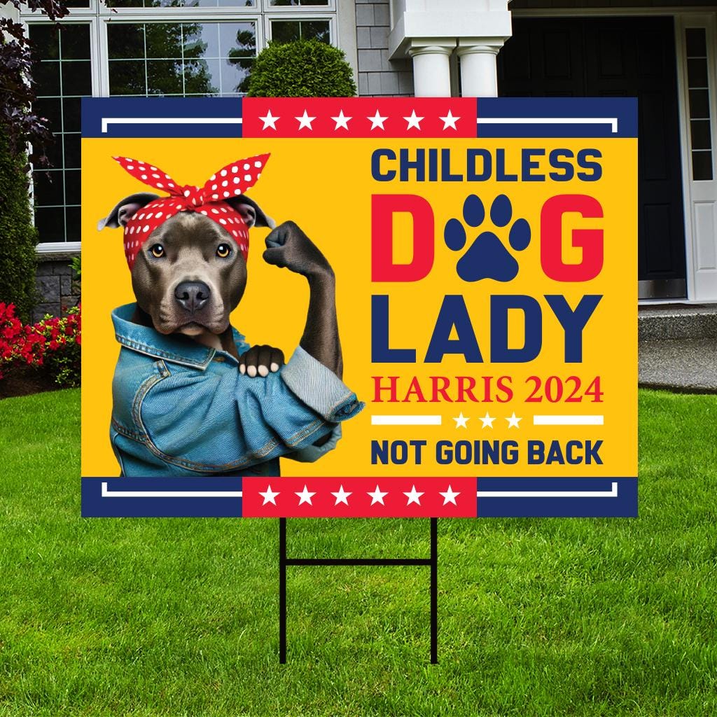 Childless Dog Lady Yard Sign - Coroplast Kamala Harris For President 2024 Lawn Sign, Election, Kamala Harris 2024 Signs with Metal H-Stake