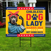 Childless Dog Lady Yard Sign - Coroplast Kamala Harris For President 2024 Lawn Sign, Election, Kamala Harris 2024 Signs with Metal H-Stake