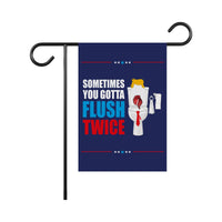 Sometimes You Gotta Flush Twice Garden Flag - 12x18 Inch Double Sided, Anti Trump Flag, Kamala Harris For President, Harris Walz 2024 Flag