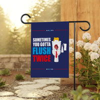 Sometimes You Gotta Flush Twice Garden Flag - 12x18 Inch Double Sided, Anti Trump Flag, Kamala Harris For President, Harris Walz 2024 Flag