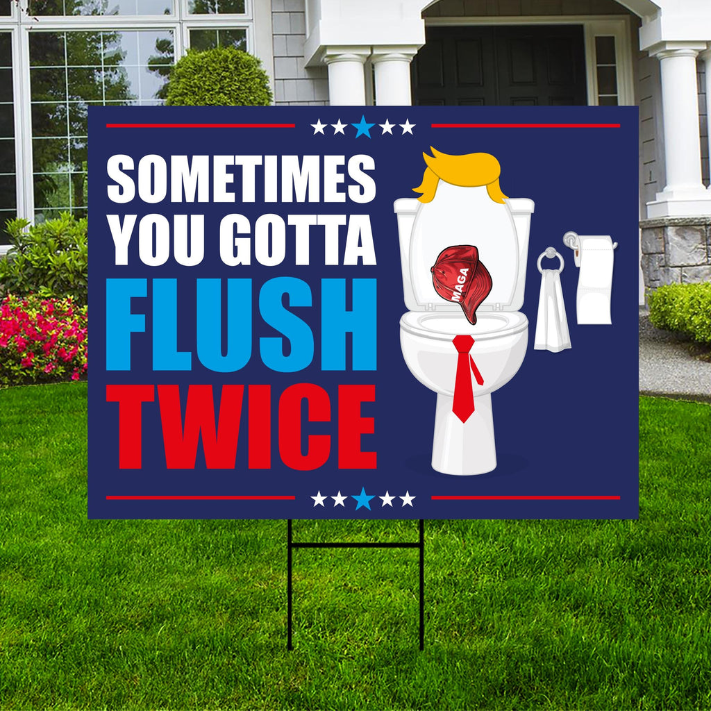 Sometimes You Gotta Flush Twice Yard Sign - Coroplast Kamala Harris For President 2024 Lawn Sign, Anti Trump Yard Signs with Metal H-Stake