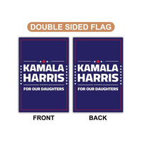 Harris Walz Freedom 2024 Garden Flag - 12x18 Inch Double Sided, For Our Daughters Flag, Kamala Harris For President, Madam President Flag