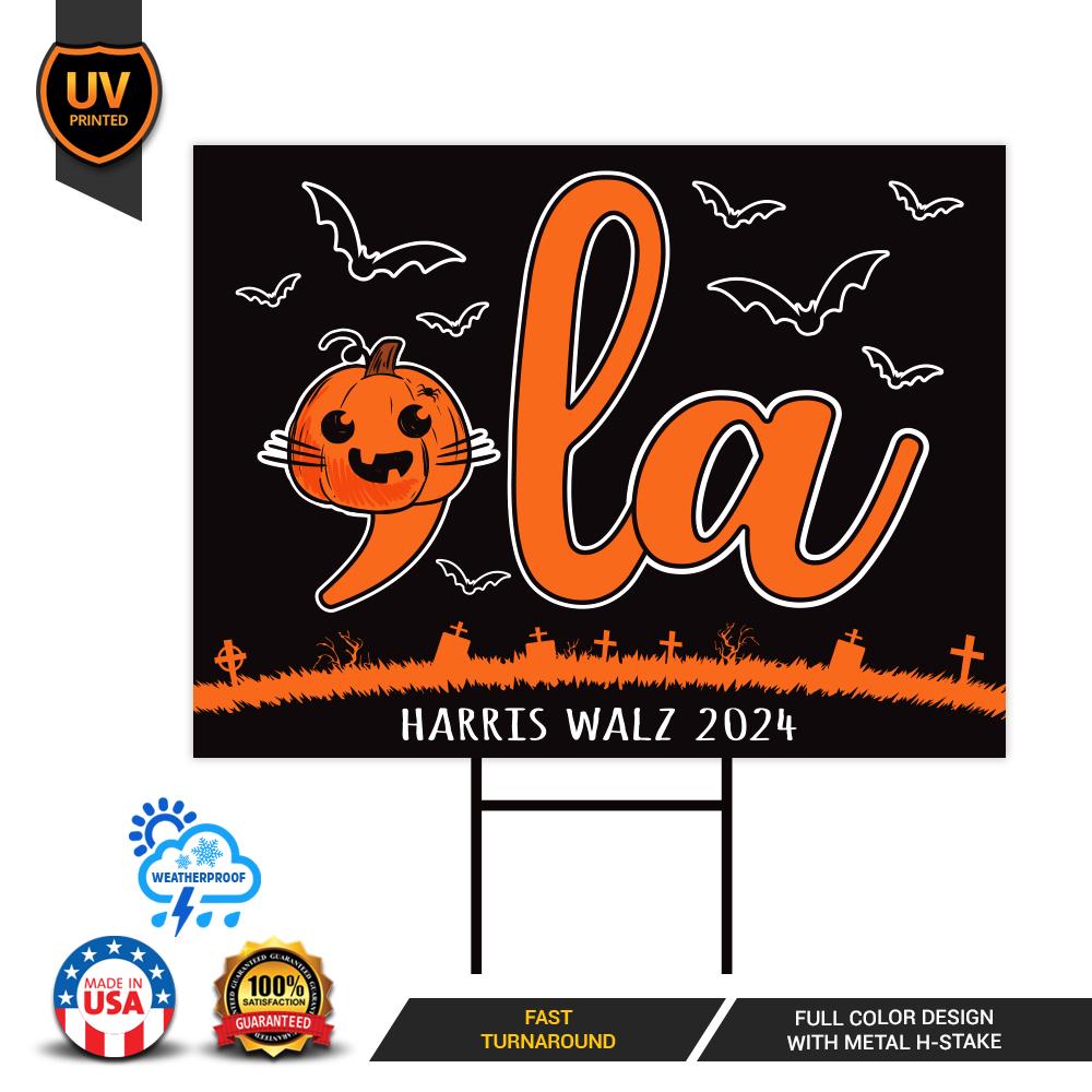 Comma La, Halloween Yard Sign - Coroplast Harris For President 2024 Lawn Sign, Election 2024, Harris Walz Yard Signs with Metal H-Stake