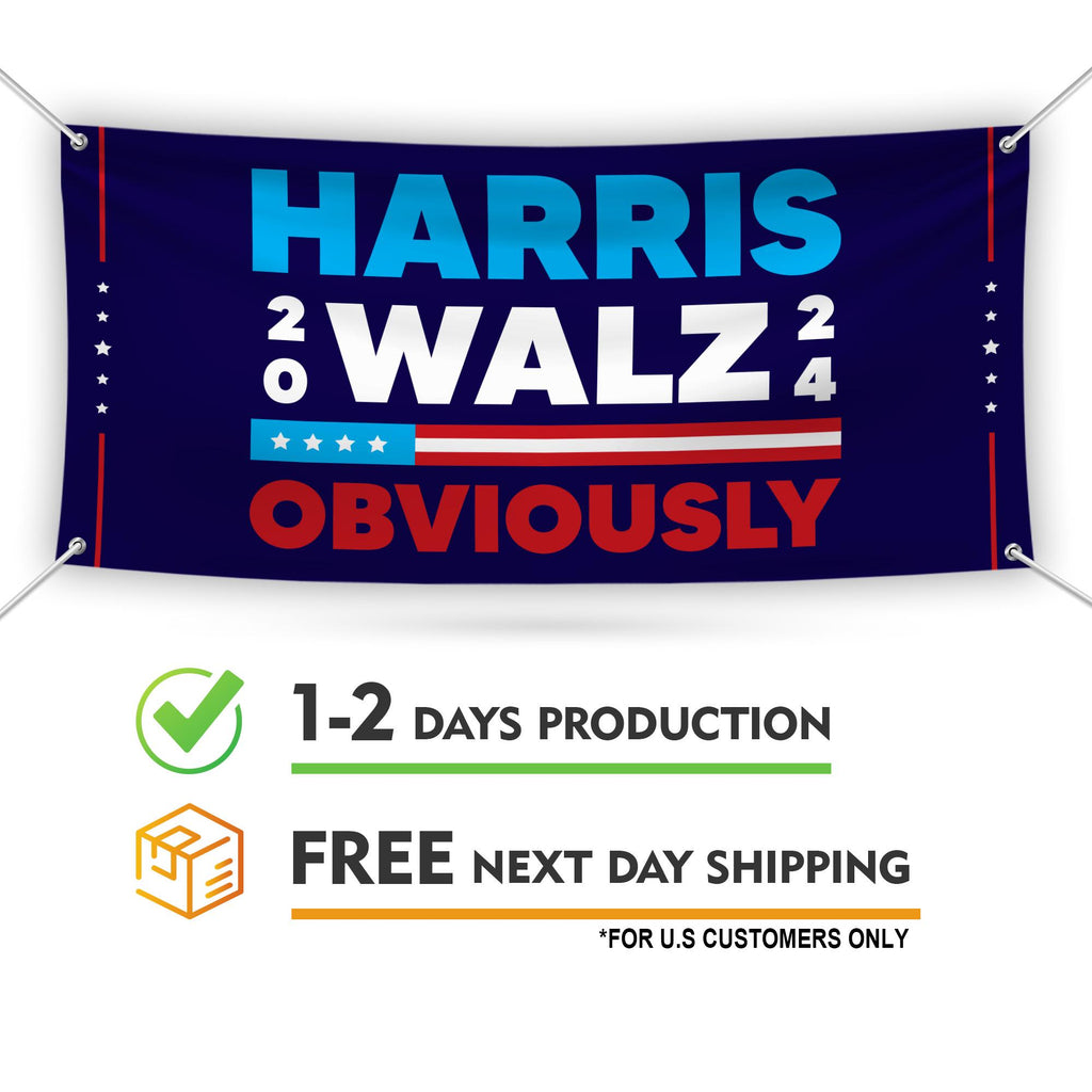 Harris Walz Obviously 2024 Banner Sign, 13 Oz Harris For President 2024, 2024 President Election Harris Vinyl Banner with Metal Grommets