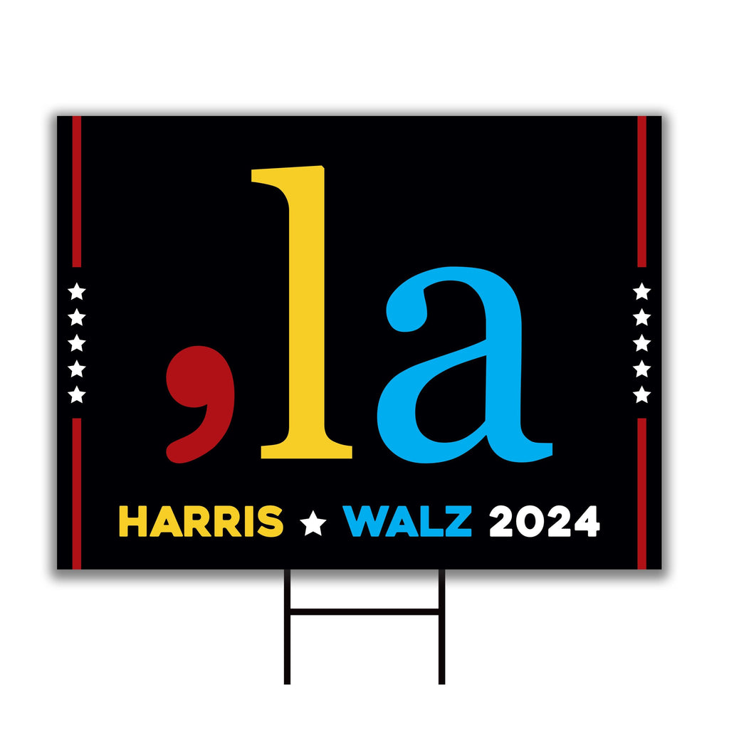 Comma La Kamala Harris 2024 Yard Sign - Coroplast Harris For President 2024 Lawn Sign, Election 2024, Harris Walz Signs with Metal H-Stake