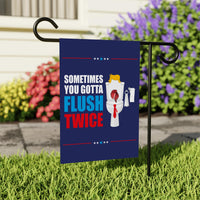 Sometimes You Gotta Flush Twice Garden Flag - 12x18 Inch Double Sided, Anti Trump Flag, Kamala Harris For President, Harris Walz 2024 Flag