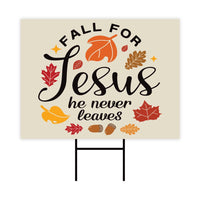 Fall For Jesus He Never Leaves Yard Sign - Thanksgiving Lawn Sign, Thankful, Fall, Autumn, Thanksgiving Welcome Yard Sign with Metal H-Stake