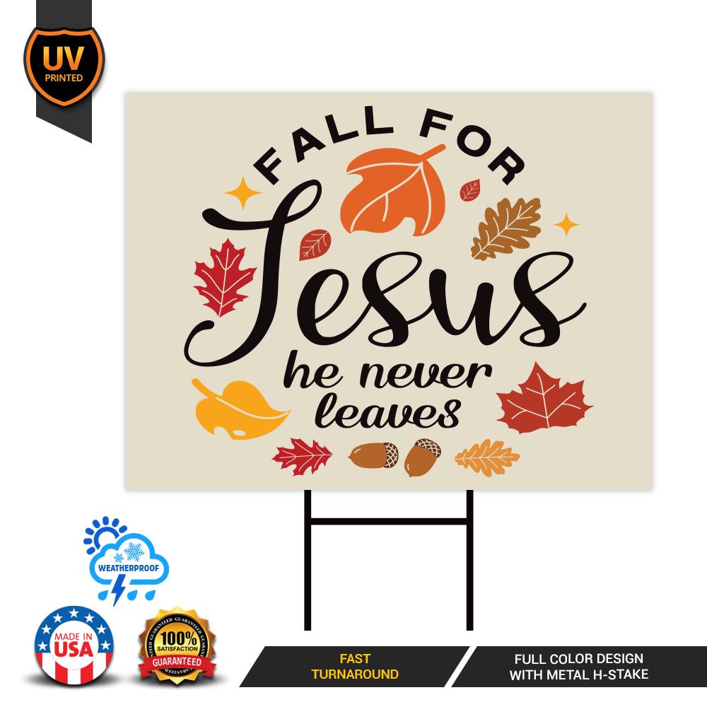 Fall For Jesus He Never Leaves Yard Sign - Thanksgiving Lawn Sign, Thankful, Fall, Autumn, Thanksgiving Welcome Yard Sign with Metal H-Stake