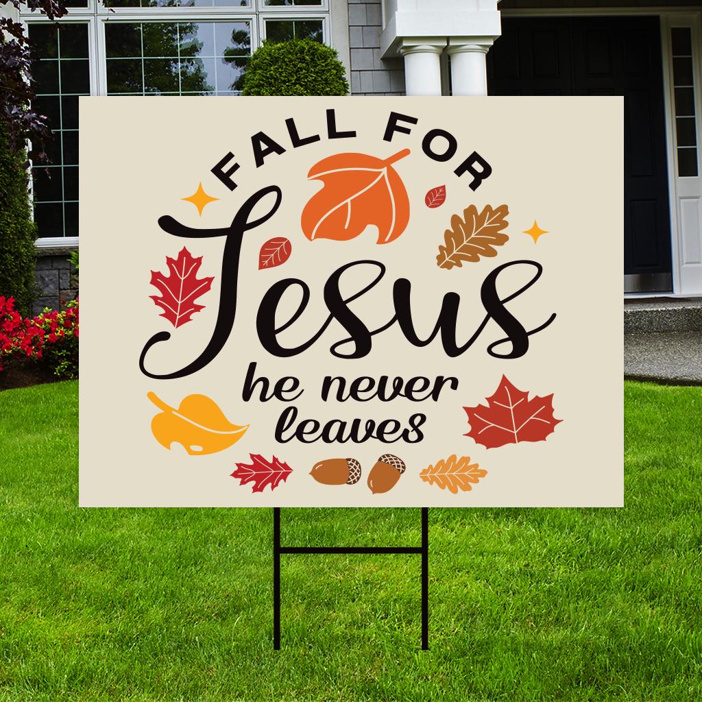 Fall For Jesus He Never Leaves Yard Sign - Thanksgiving Lawn Sign, Thankful, Fall, Autumn, Thanksgiving Welcome Yard Sign with Metal H-Stake